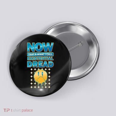 Funny Now Thats What I Call Existential Dread Button
