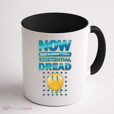 Funny Now Thats What I Call Existential Dread Coffee Mug back