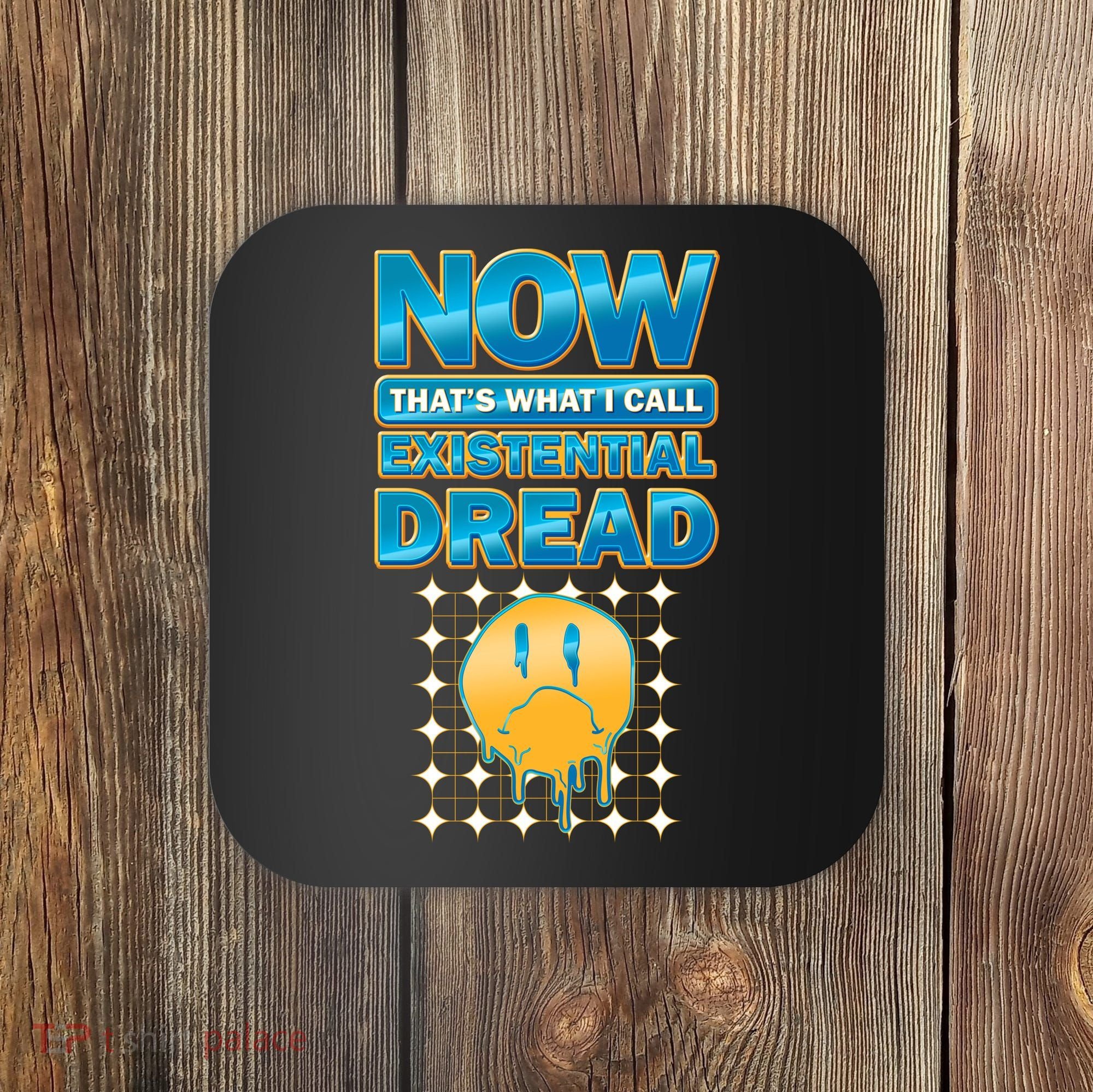 Funny Now Thats What I Call Existential Dread Coaster