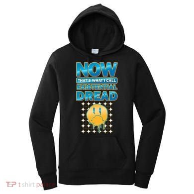 Funny Now Thats What I Call Existential Dread Women's Hoodie