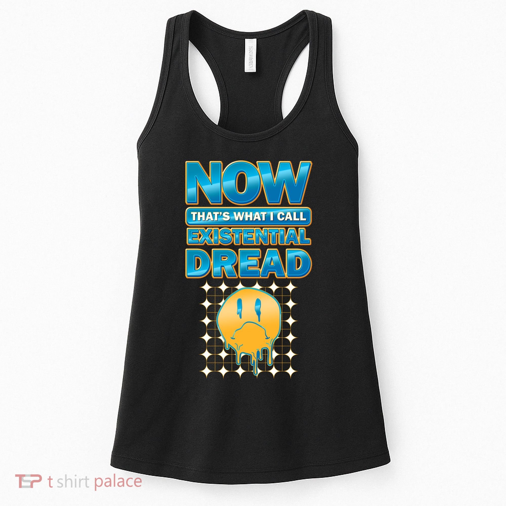 Funny Now Thats What I Call Existential Dread Women's Tank Top