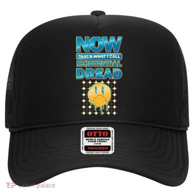 Funny Now Thats What I Call Existential Dread Hat