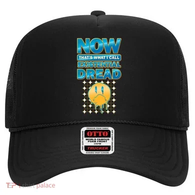 Funny Now Thats What I Call Existential Dread Hat