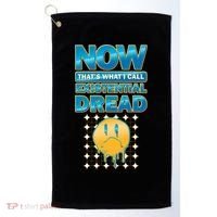 Funny Now Thats What I Call Existential Dread Golf Towel thumb 0
