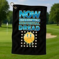 Funny Now Thats What I Call Existential Dread Golf Towel thumb 1
