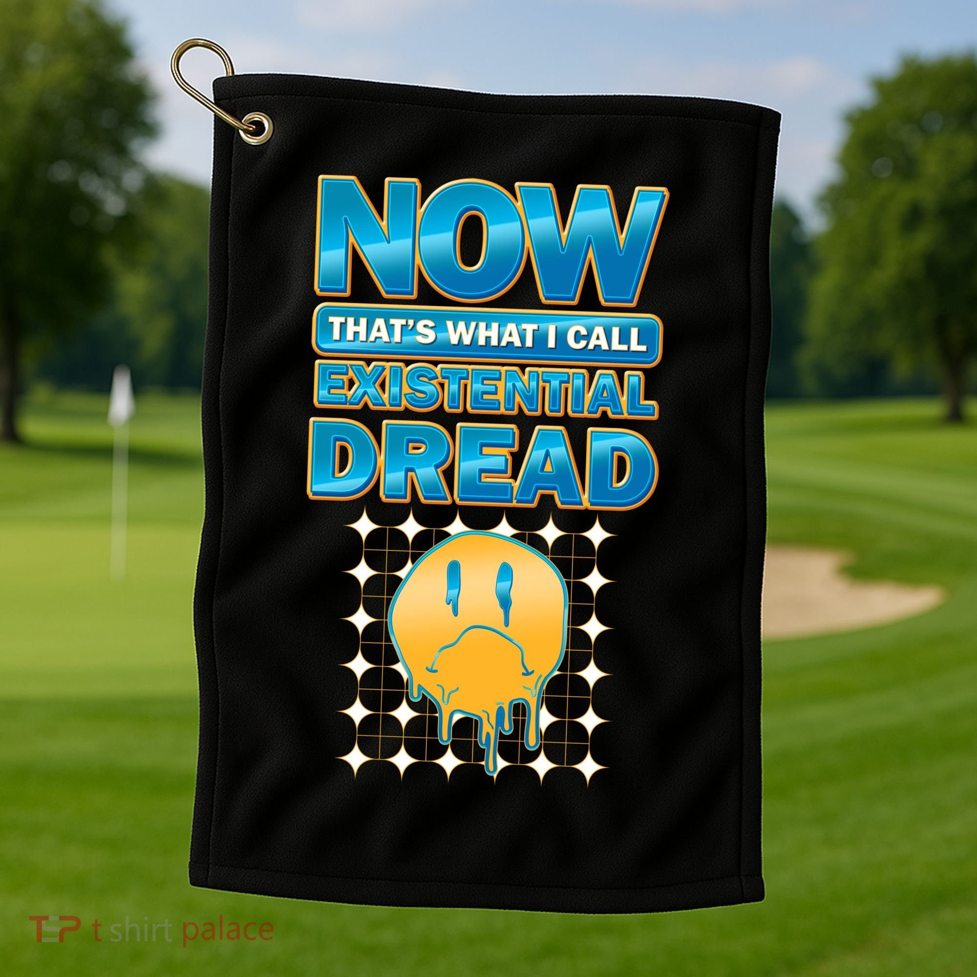 Funny Now Thats What I Call Existential Dread Golf Towel