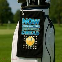 Funny Now Thats What I Call Existential Dread Golf Towel thumb 2
