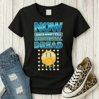 Funny Now Thats What I Call Existential Dread Women's T-Shirt thumb 3