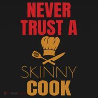 Funny Never Trust A Skinny Chef Gift For Cooking Lover Ornament thumb 1