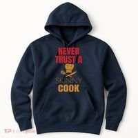 Funny Never Trust A Skinny Chef Gift For Cooking Lover Hoodie thumb 0