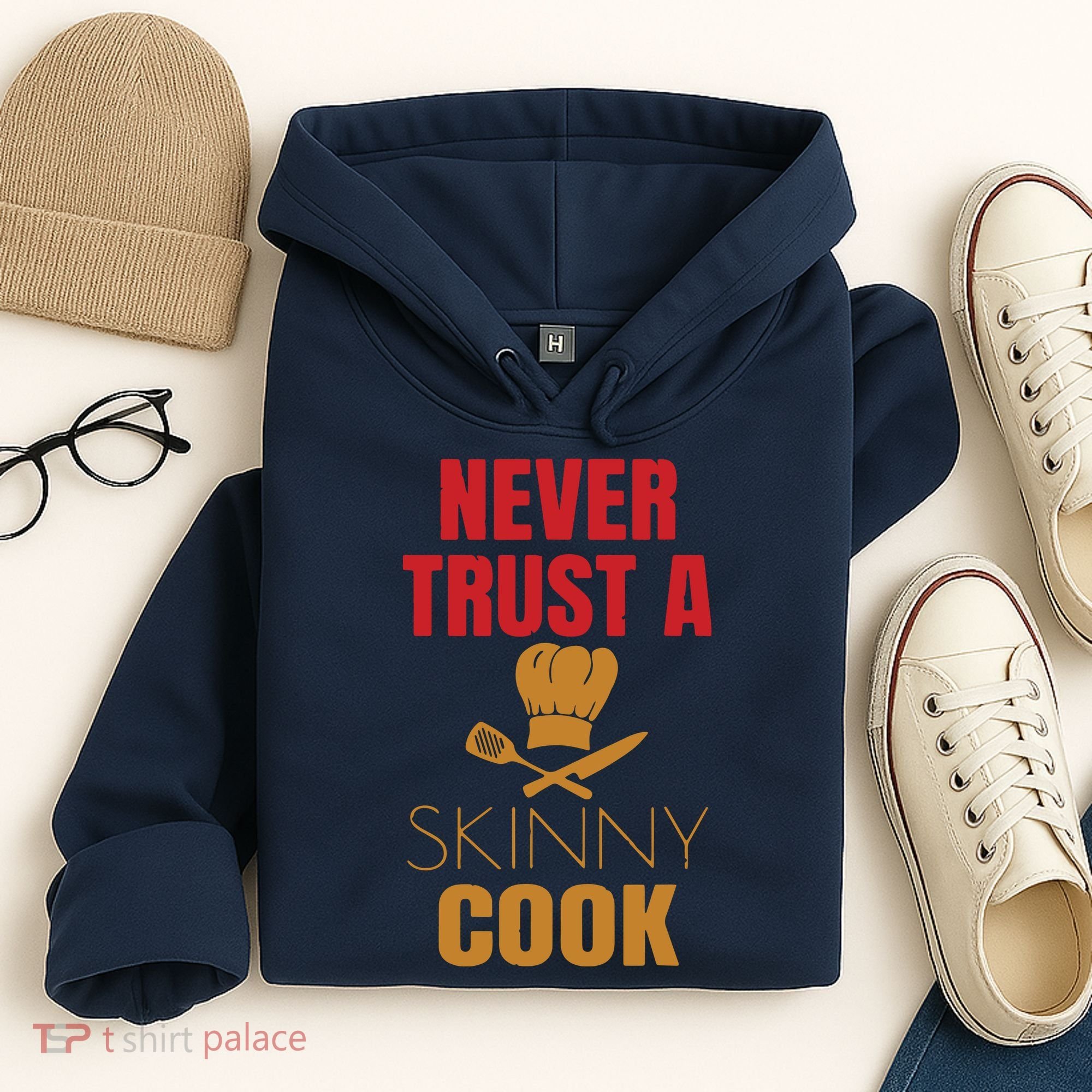 Funny Never Trust A Skinny Chef Gift For Cooking Lover Hoodie
