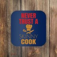Funny Never Trust A Skinny Chef Gift For Cooking Lover Coaster thumb 0