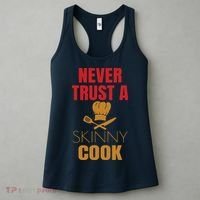 Funny Never Trust A Skinny Chef Gift For Cooking Lover Women's Tank Top thumb 3