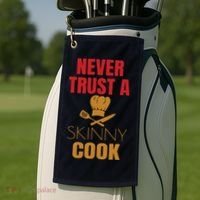 Funny Never Trust A Skinny Chef Gift For Cooking Lover Golf Towel thumb 2