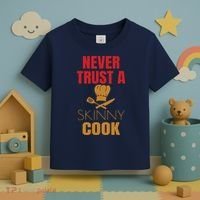 Funny Never Trust A Skinny Chef Gift For Cooking Lover Toddler T-Shirt thumb 3