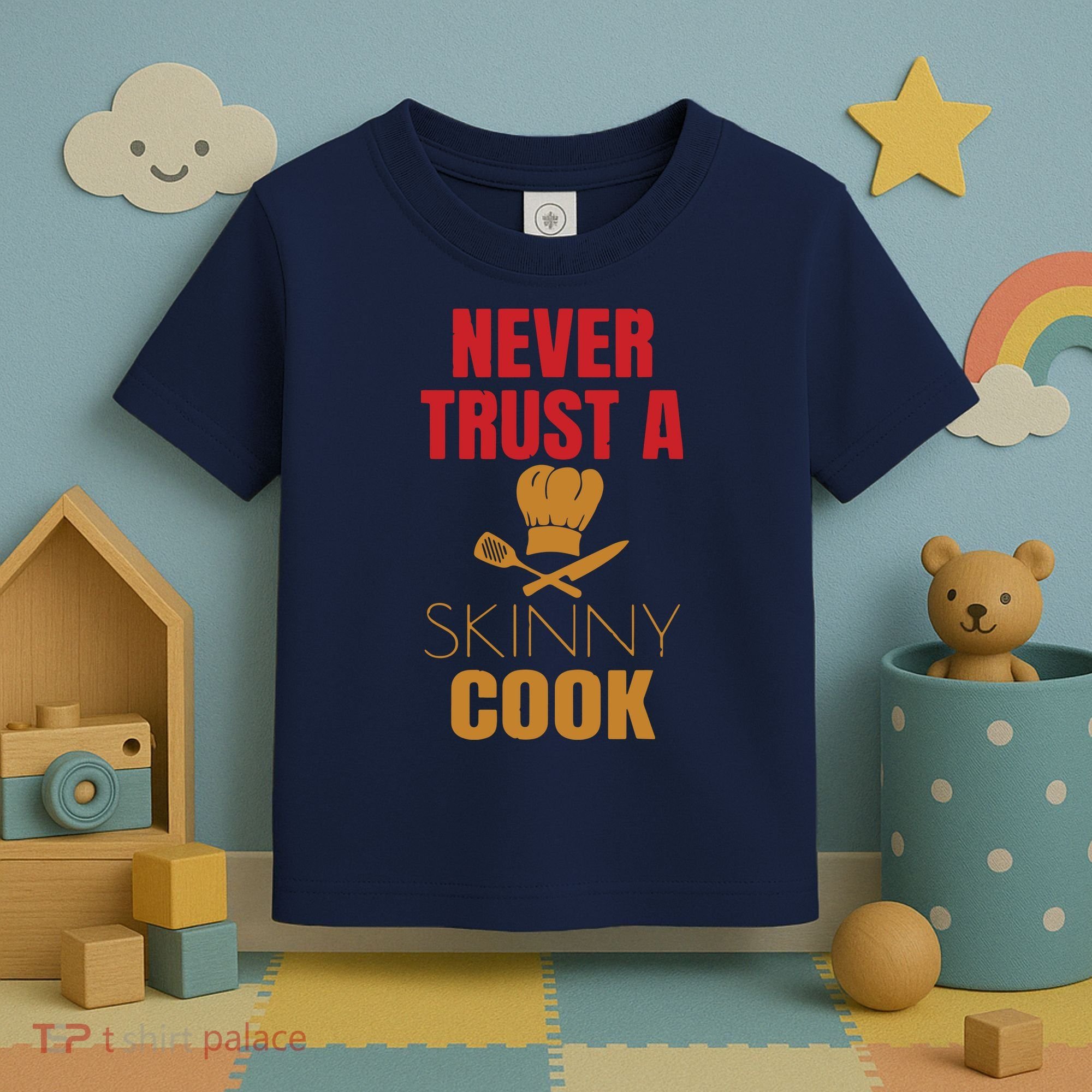 Funny Never Trust A Skinny Chef Gift For Cooking Lover Toddler T-Shirt
