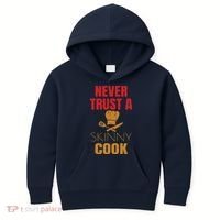 Funny Never Trust A Skinny Chef Gift For Cooking Lover Kids Hoodie thumb 0