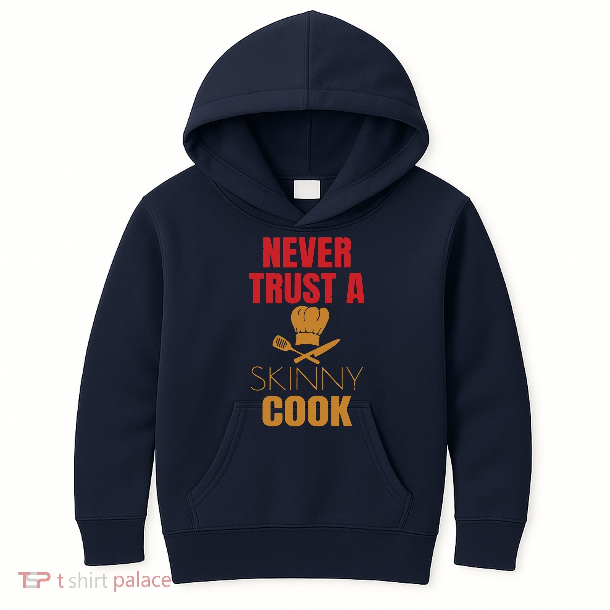 Funny Never Trust A Skinny Chef Gift For Cooking Lover Kids Hoodie
