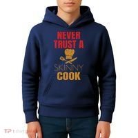 Funny Never Trust A Skinny Chef Gift For Cooking Lover Kids Hoodie thumb 4