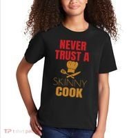 Funny Never Trust A Skinny Chef Gift For Cooking Lover Kids T-Shirt thumb 2
