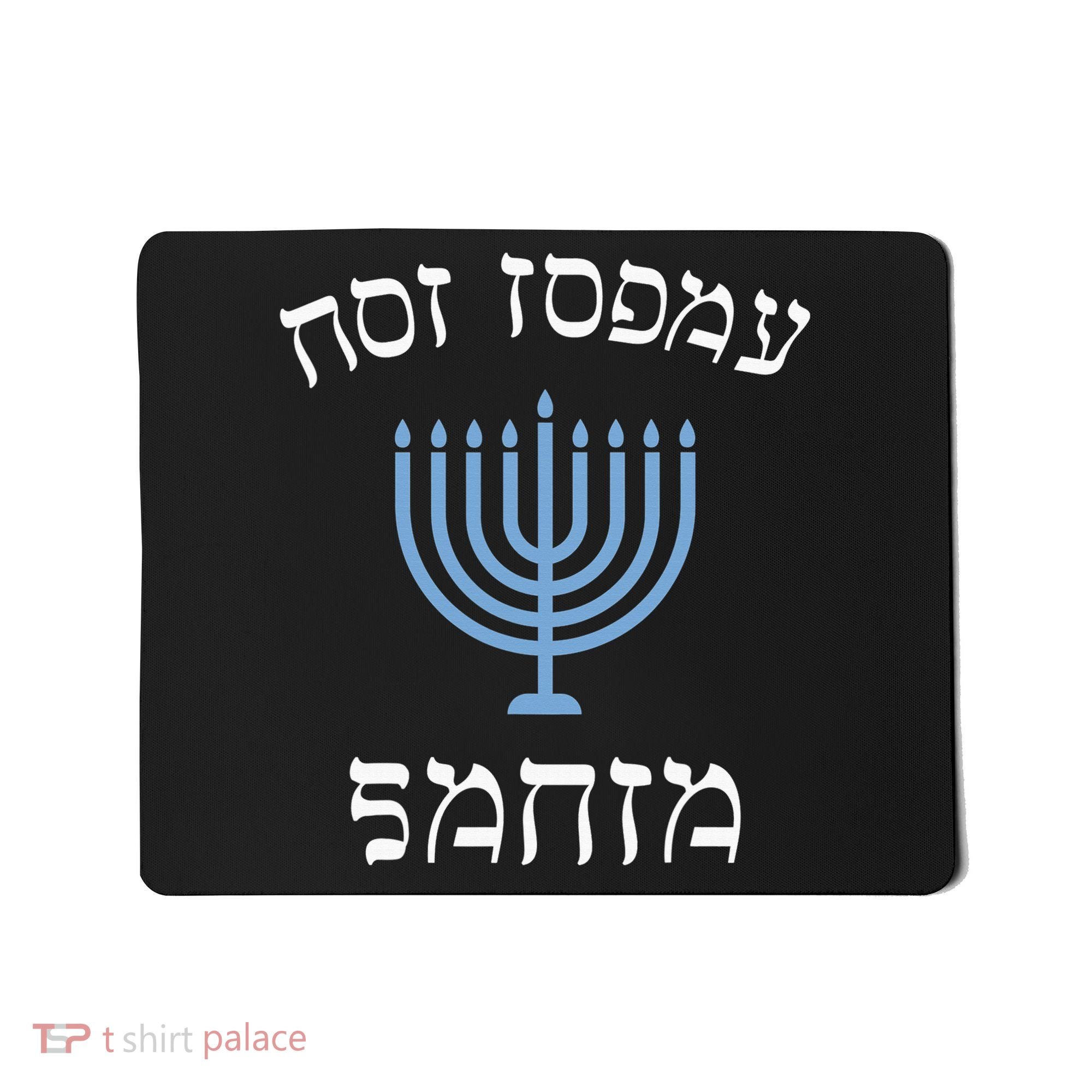 Funny not today santa with menorah for jewish hanukkah xmas Mousepad