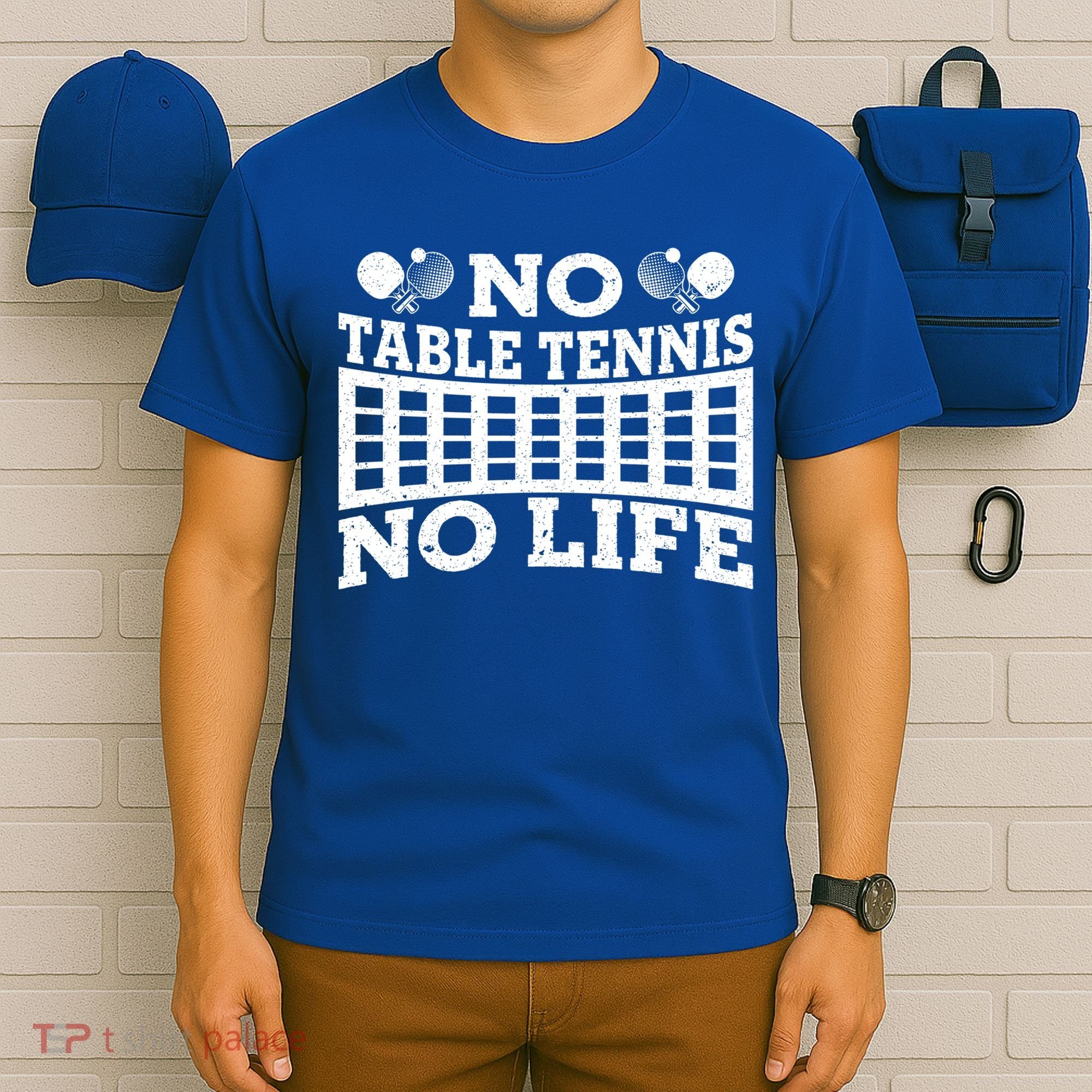 Funny No Table Tennis No Life Ping Pong Tennis Ball Player Gift T-Shirt
