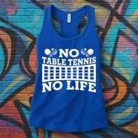 Funny No Table Tennis No Life Ping Pong Tennis Ball Player Gift Women's Tank Top thumb 3