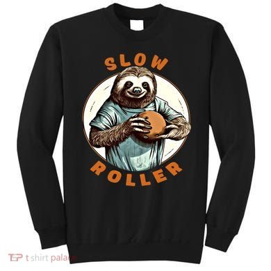 Funny Novelty Ten Pin Slow Roller Bowler Bowling Gift Sweatshirt