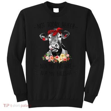 Funny Not Today Heifer Floral Farmer Cute Heifer Sweatshirt