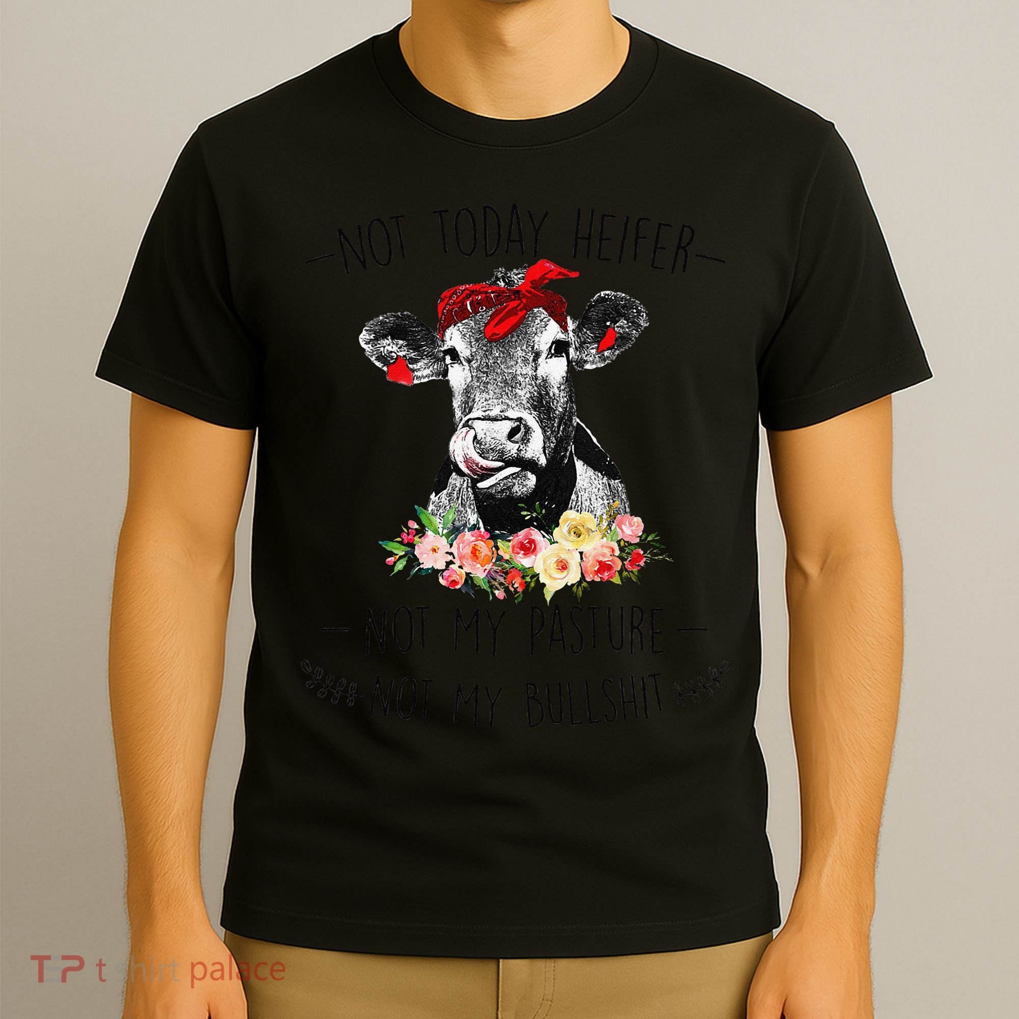 Funny Not Today Heifer Floral Farmer Cute Heifer T-Shirt