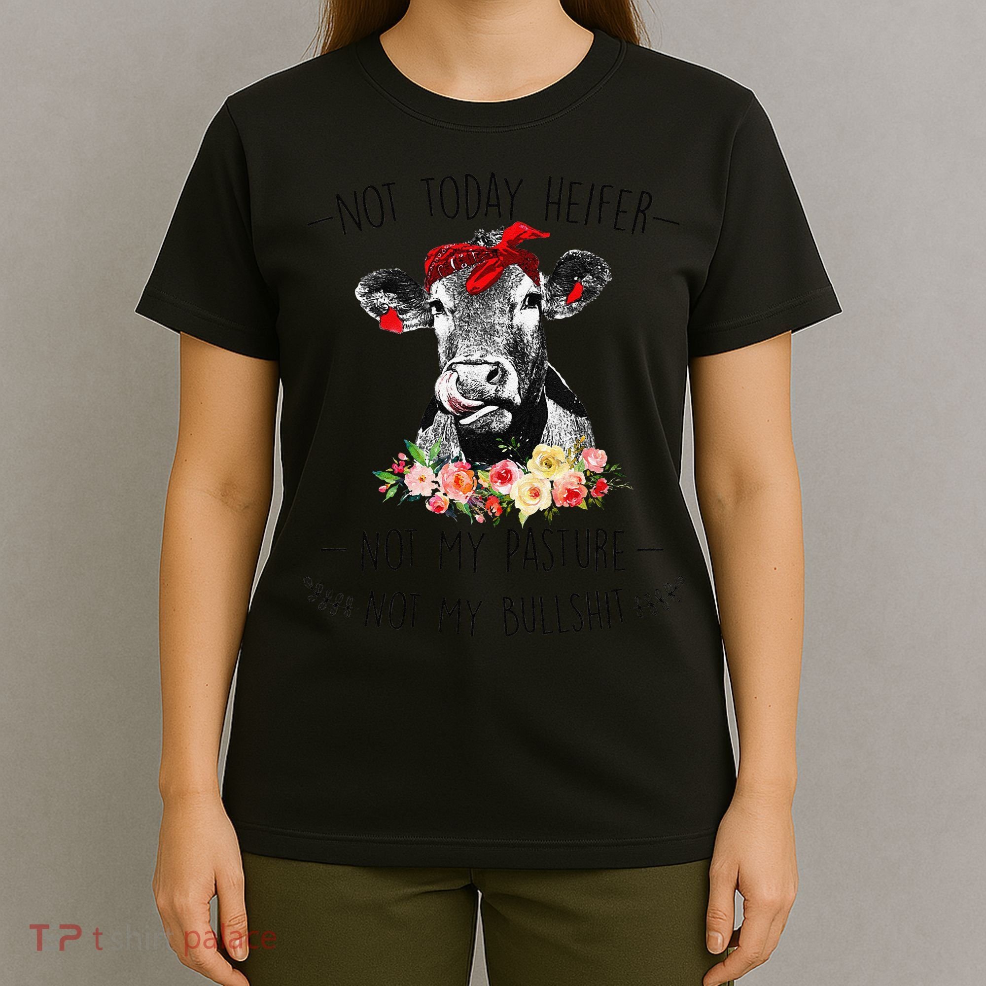 Funny Not Today Heifer Floral Farmer Cute Heifer T-Shirt