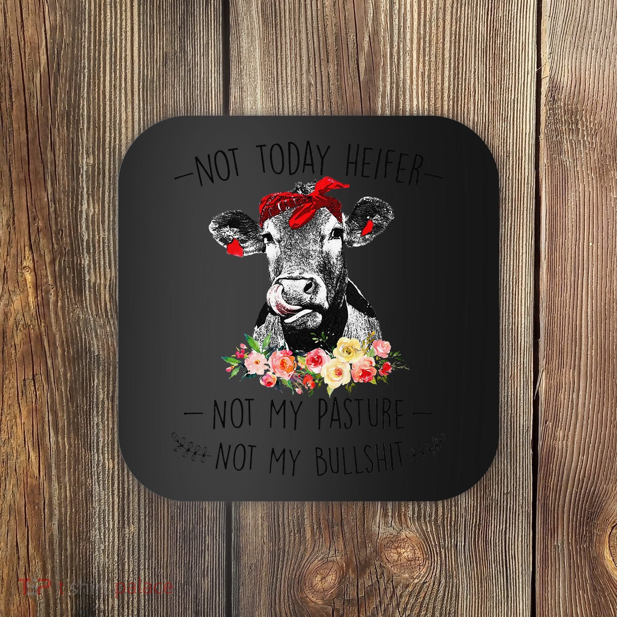 Funny Not Today Heifer Floral Farmer Cute Heifer Coaster