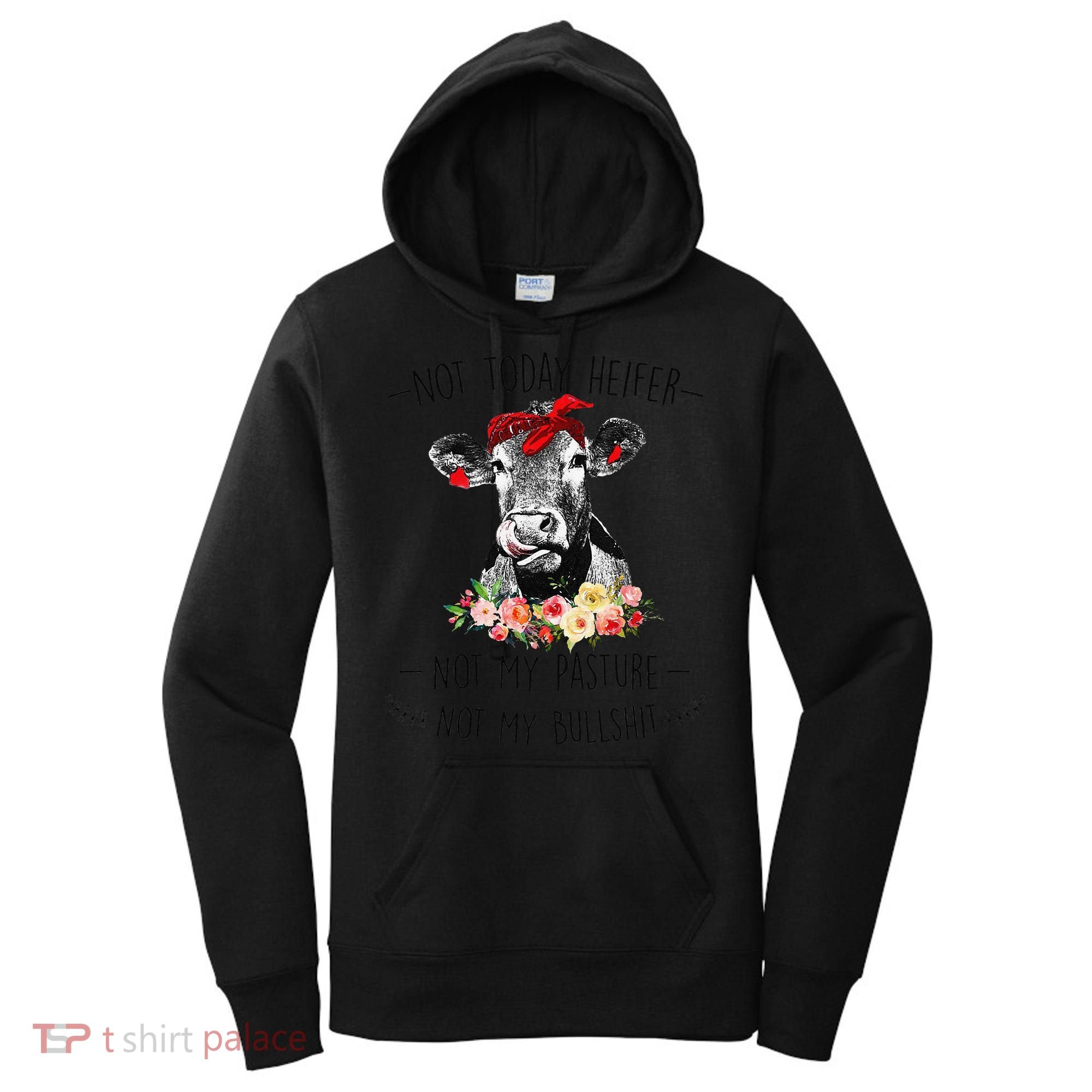 Funny Not Today Heifer Floral Farmer Cute Heifer Women's Hoodie