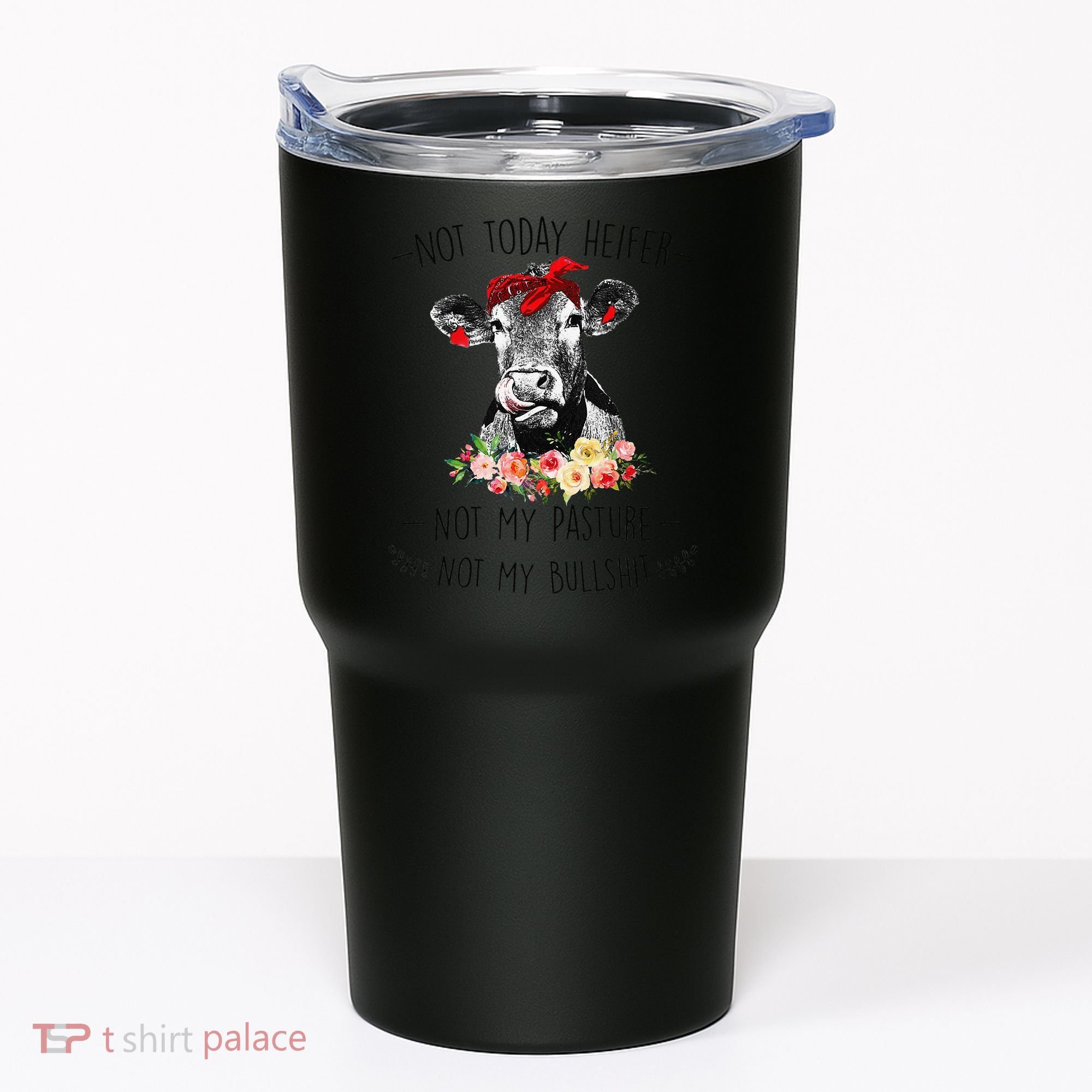 Funny Not Today Heifer Floral Farmer Cute Heifer Tumbler