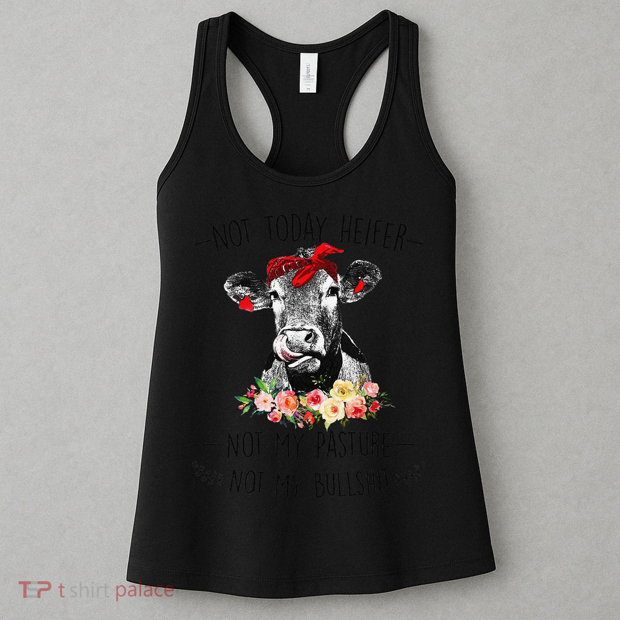 Funny Not Today Heifer Floral Farmer Cute Heifer Women's Tank Top