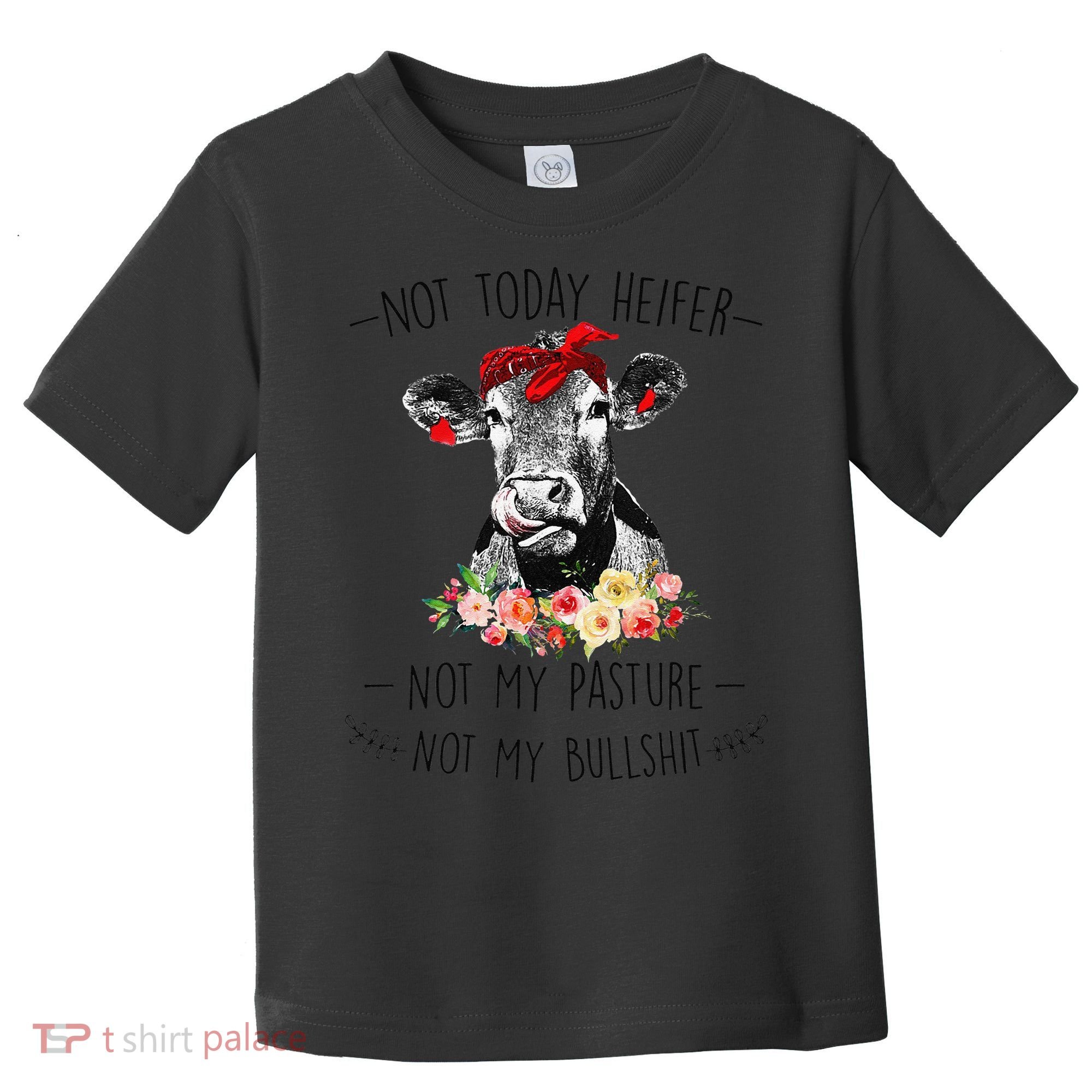 Funny Not Today Heifer Floral Farmer Cute Heifer Toddler T-Shirt
