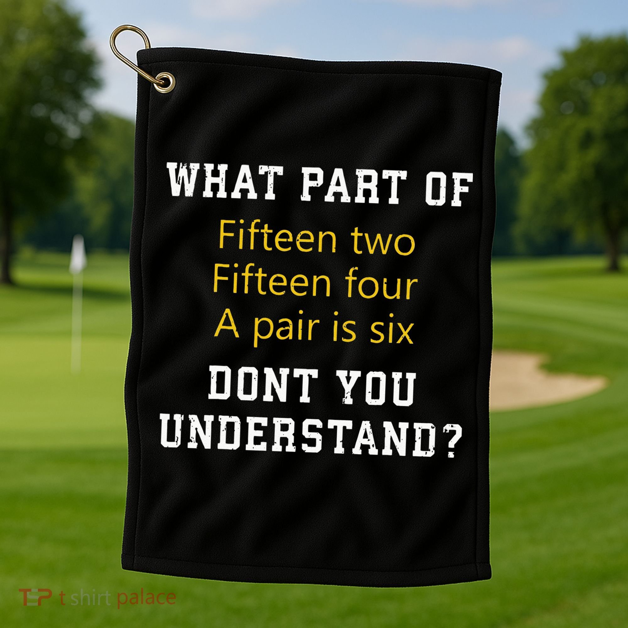 Fif N Two Fif N Four A Pair Is Six Funny Cribbage Game Golf Towel