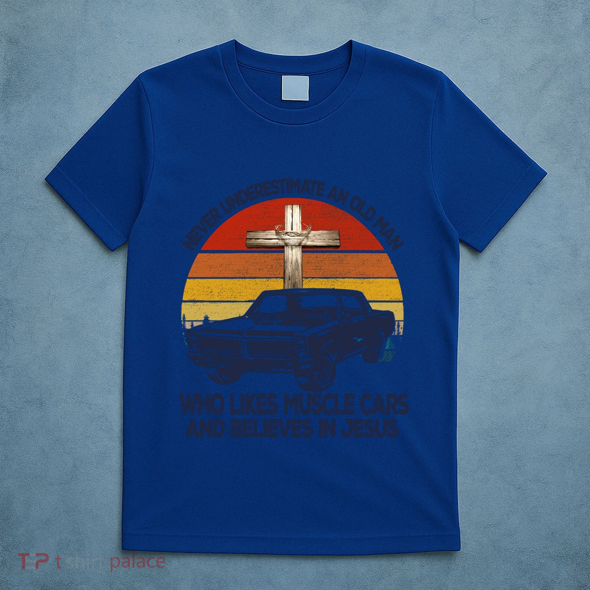 Funny Never Underestimate An Old Likes Muscle Car Outfit Gift T-Shirt