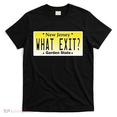 Funny Nj What Exit New Jersey Garden State Parkway T-Shirt