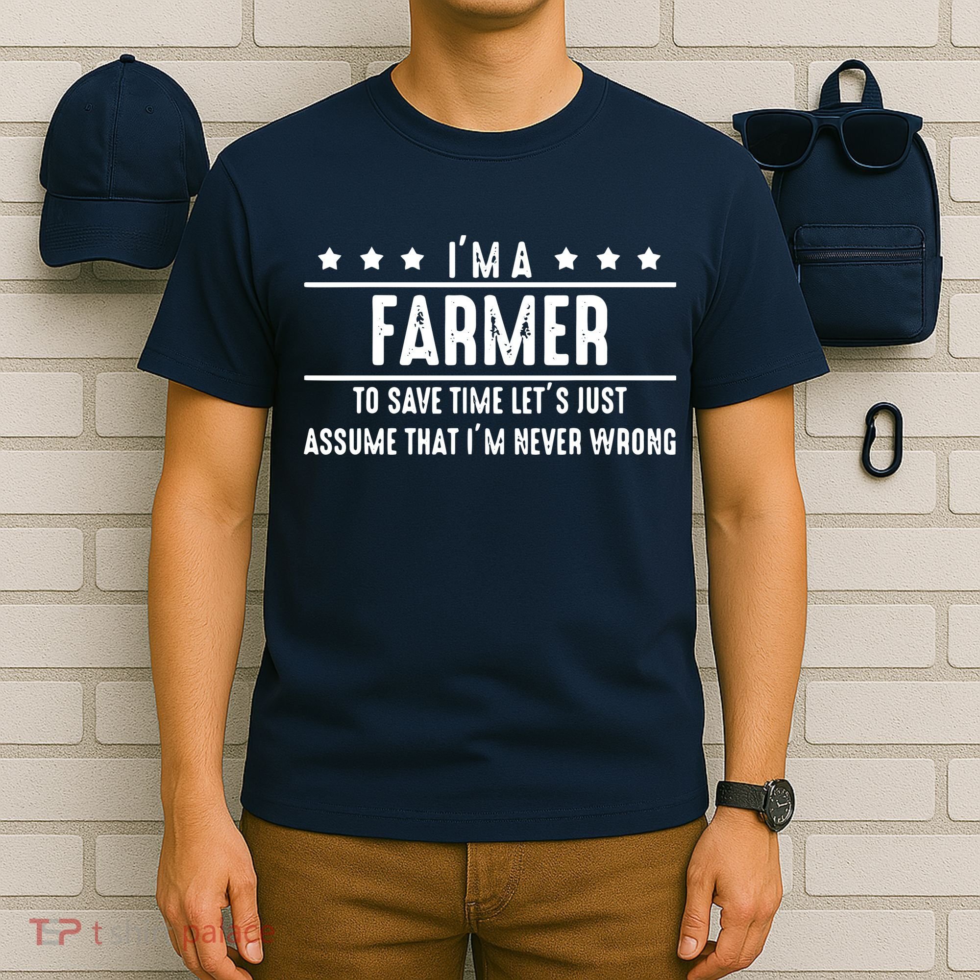 Farmer Never Wrong Farmer Shirts Gift For Farmer T-Shirt