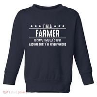 Farmer Never Wrong Farmer Shirts Gift For Farmer Toddler Sweatshirt thumb 0