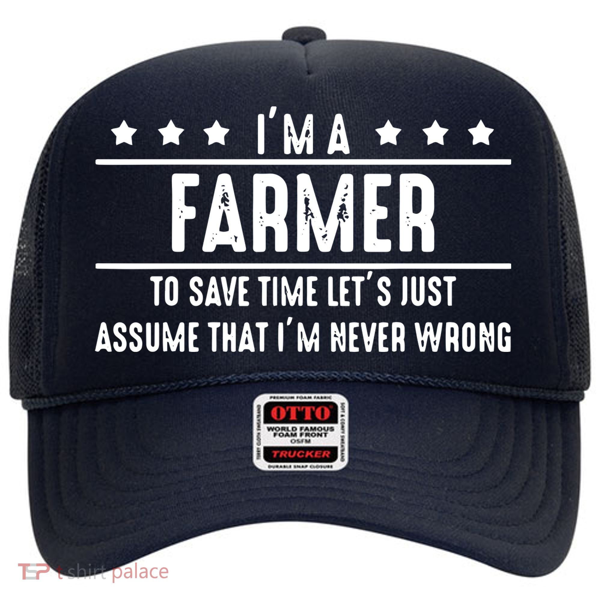 Farmer Never Wrong Farmer Shirts Gift For Farmer Hat