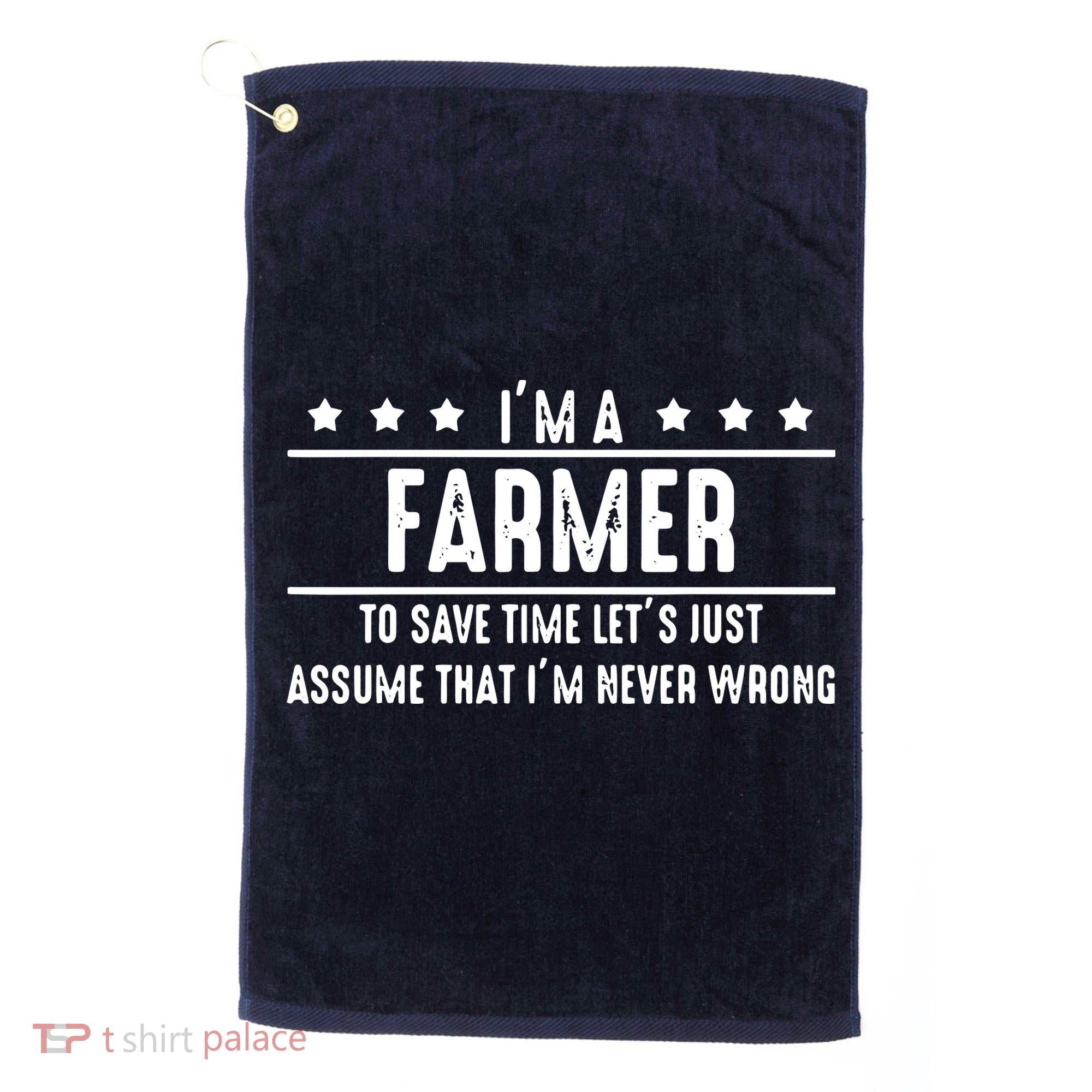 Farmer Never Wrong Farmer Shirts Gift For Farmer Golf Towel