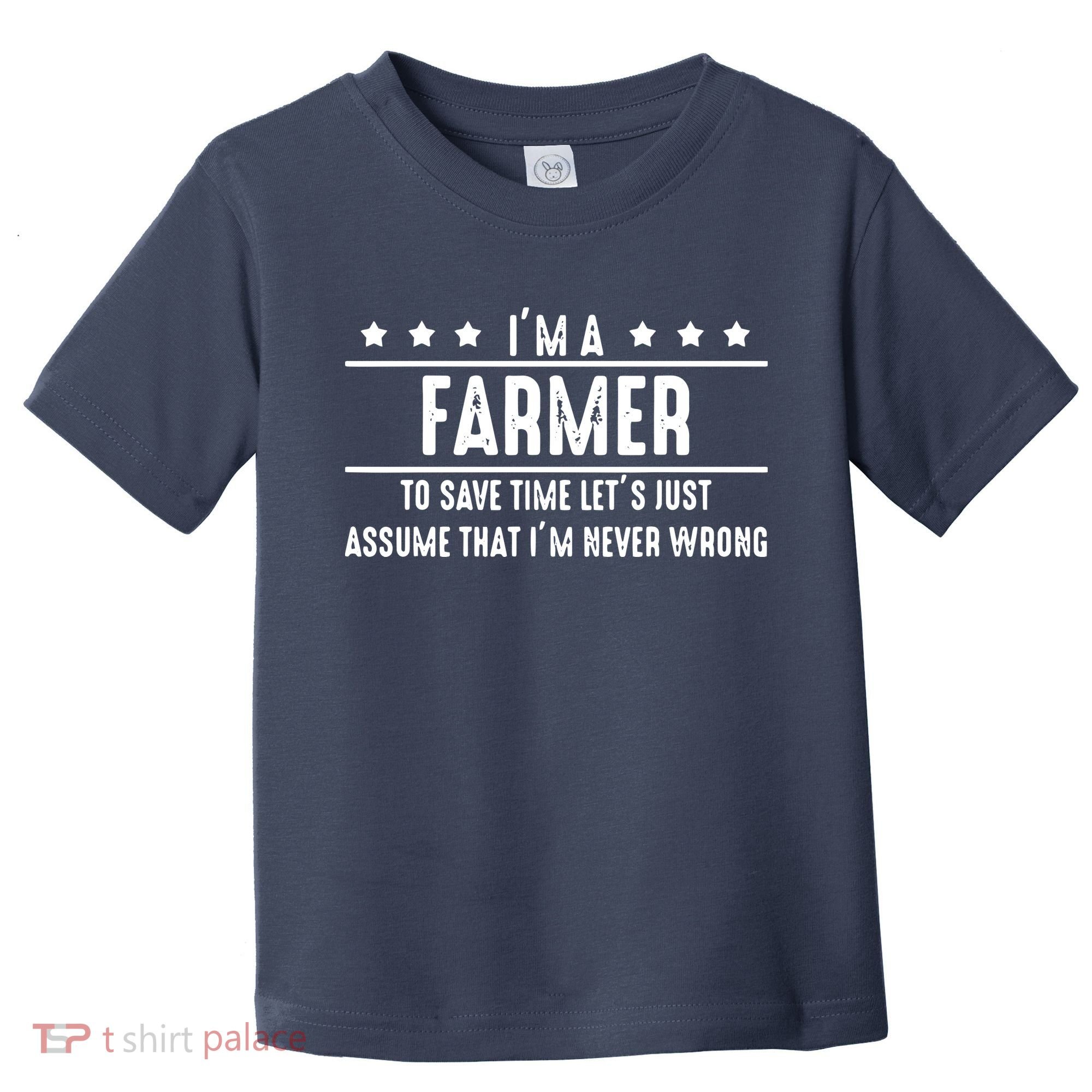 Farmer Never Wrong Farmer Shirts Gift For Farmer Toddler T-Shirt