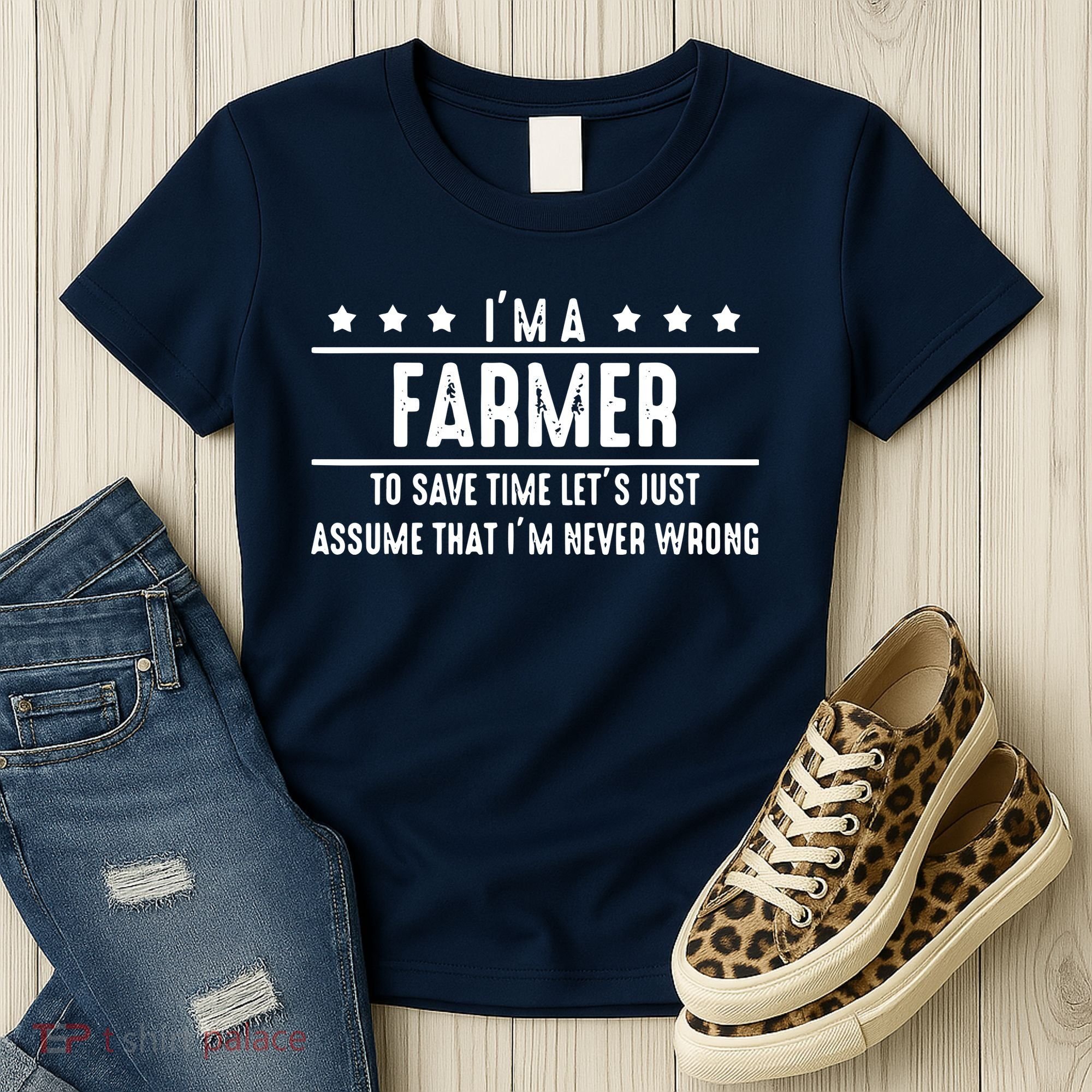 Farmer Never Wrong Farmer Shirts Gift For Farmer Women's T-Shirt