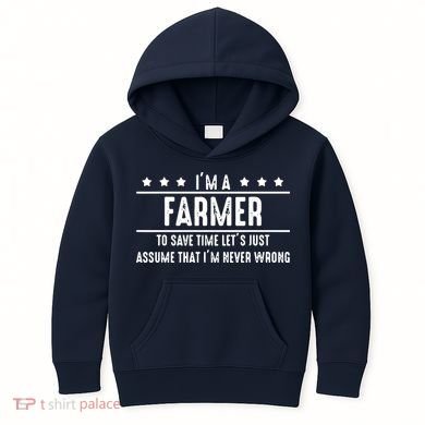 Farmer Never Wrong Farmer Shirts Gift For Farmer Kids Hoodie