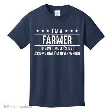 Farmer Never Wrong Farmer Shirts Gift For Farmer Kids T-Shirt