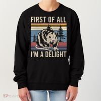 First Of All I’M A Delight Sarcastic Angry Opossum Possum Women's Sweatshirt thumb 0