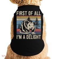 First Of All I’M A Delight Sarcastic Angry Opossum Possum Doggie Tank thumb 0
