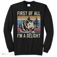 First Of All I’M A Delight Sarcastic Angry Opossum Possum Sweatshirt thumb 0
